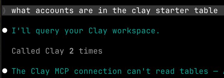 A terminal transcript. Asked what accounts are in the Clay starter table, the agent calls Clay twice and reports that the Clay MCP connection cannot read tables.